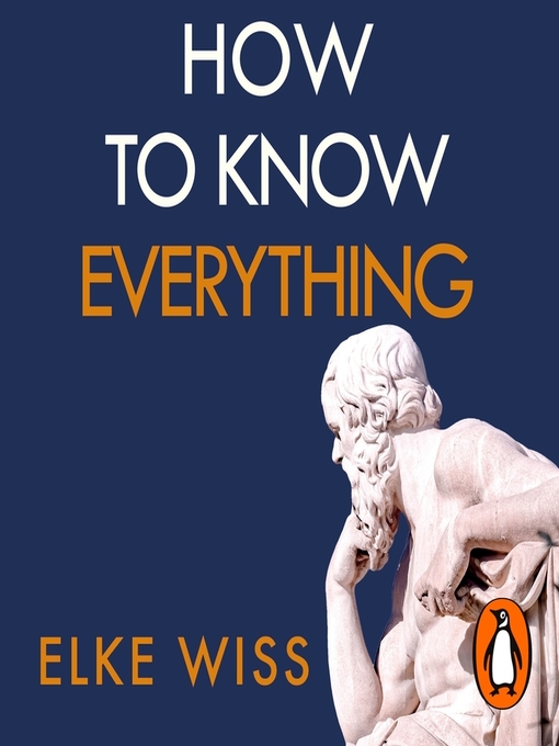 Title details for How to Know Everything by Elke Wiss - Available